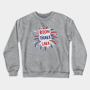 Boom Shaka Laka Crewneck Sweatshirt